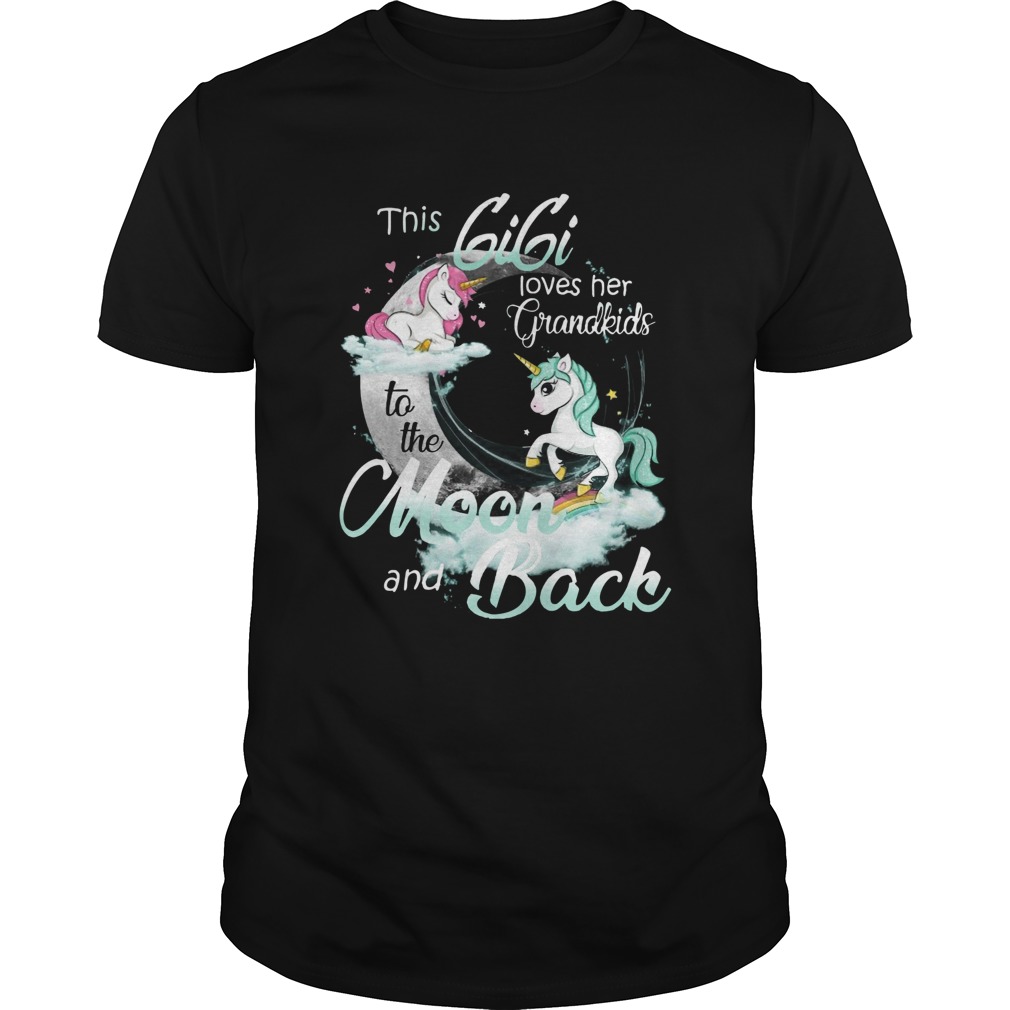This Gigi Loves Her Grandkids To The Moon And Back Unicorn shirt ...