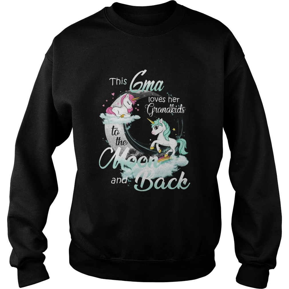 This Gma Loves Her Grandkids To The Moon And Back Unicorn Sweatshirt