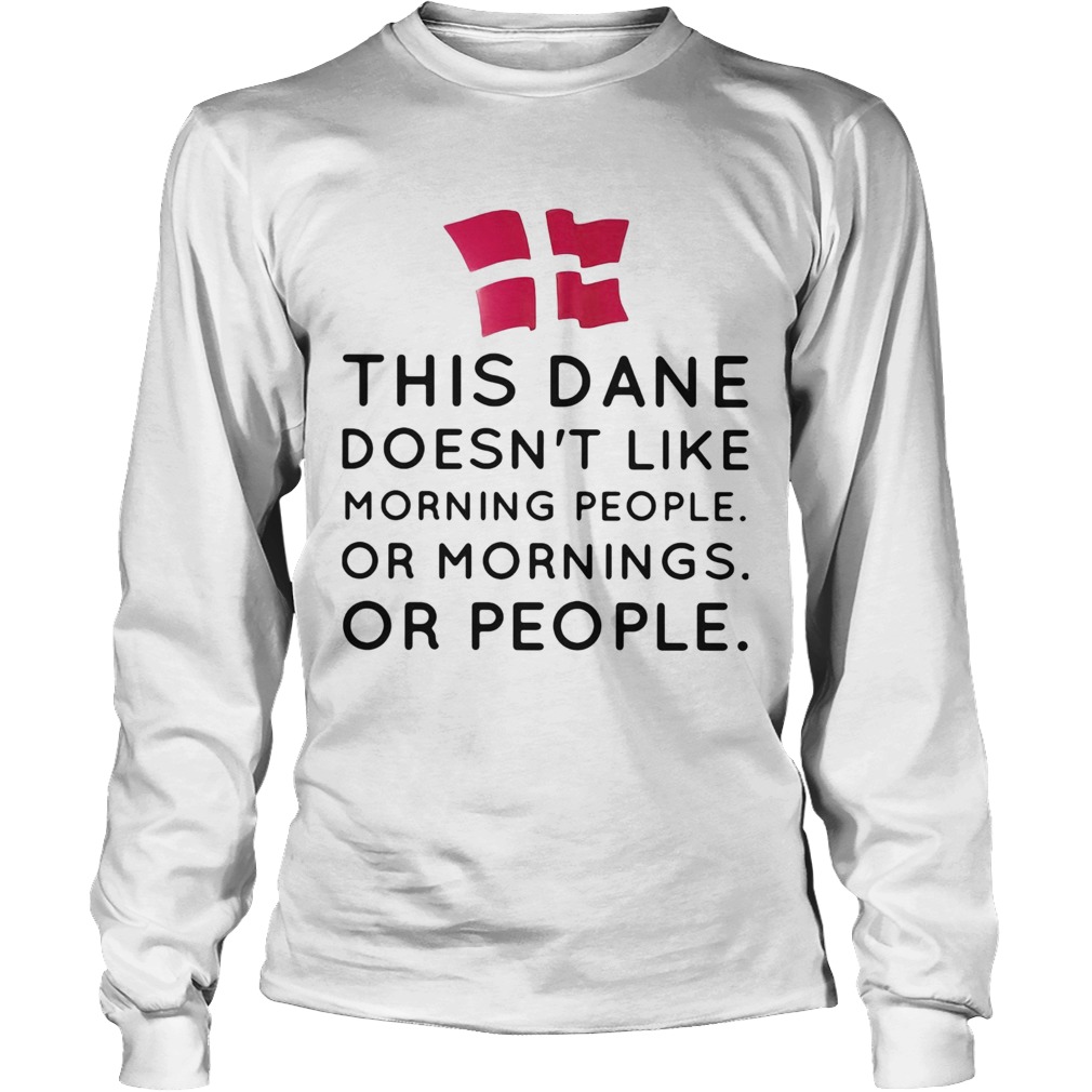 This dance doesnt like morning people or mornings or people Long Sleeve
