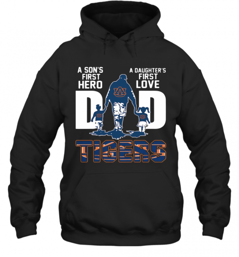 Tiger Dad A Son's First Hero A Daughter'S First Love T-Shirt Unisex Hoodie