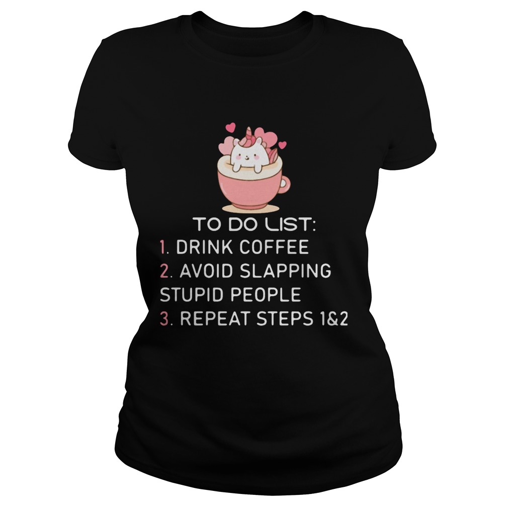 To Do List Drink Foffee Avoid Slapping Stupid People Repeat Steps Classic Ladies