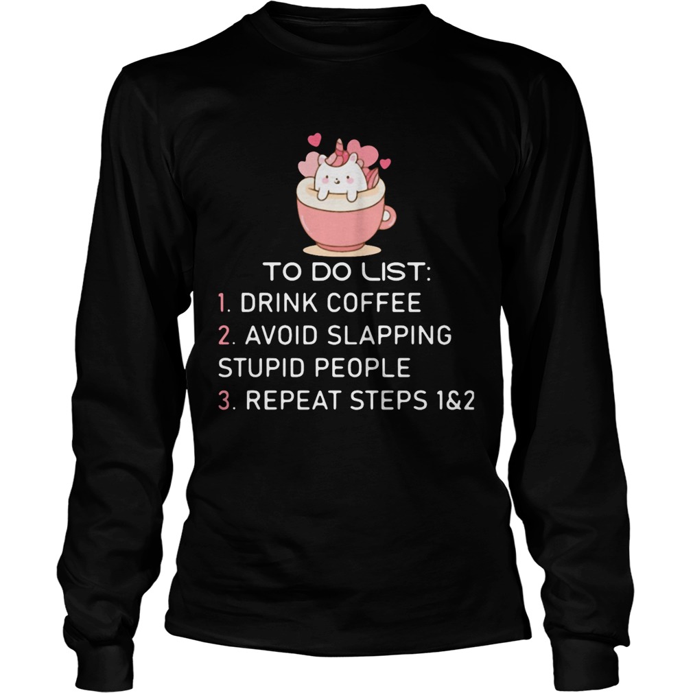 To Do List Drink Foffee Avoid Slapping Stupid People Repeat Steps Long Sleeve