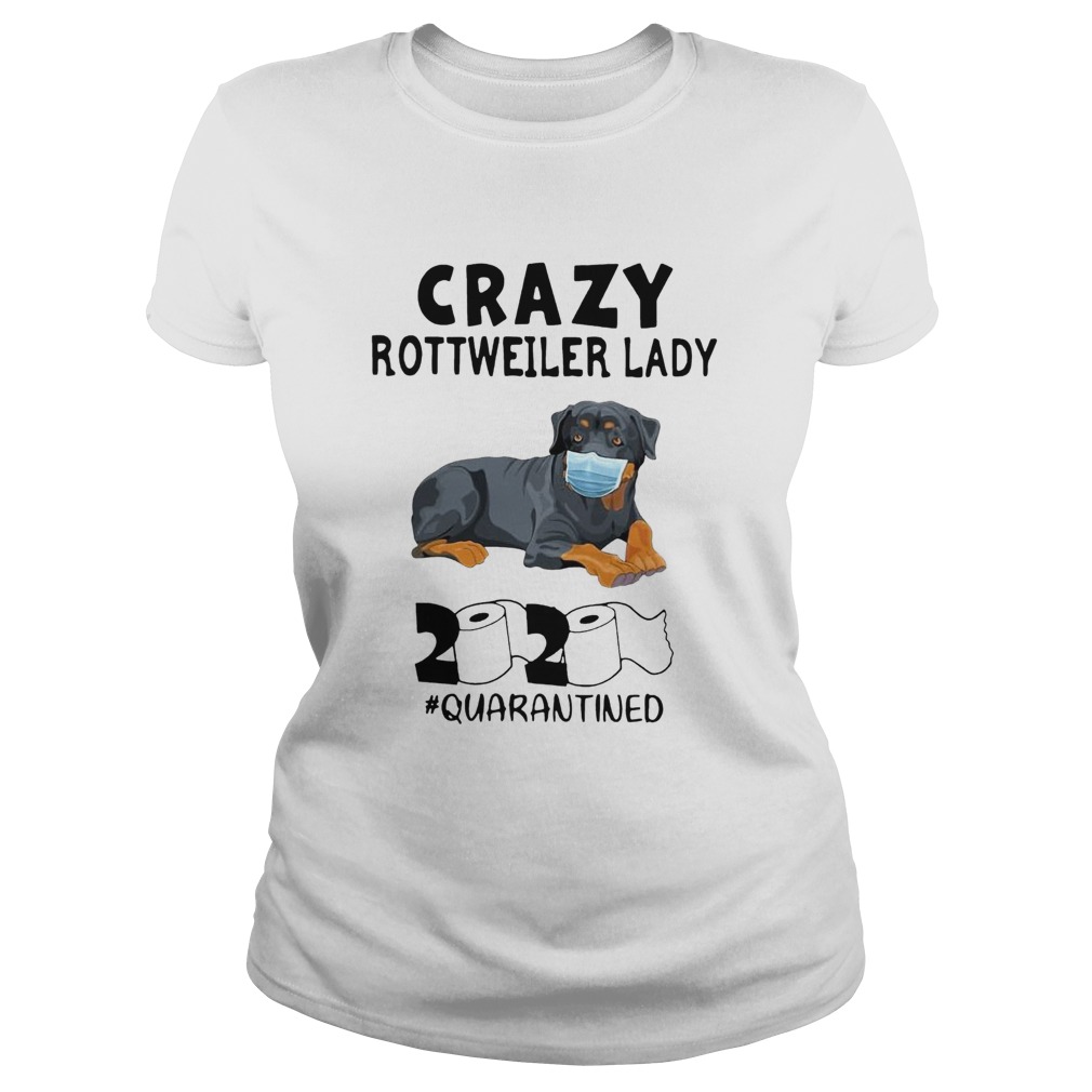 Top Crazy Rottweiler Lady 2020 Toilet Paper Quarantined Classic Ladies