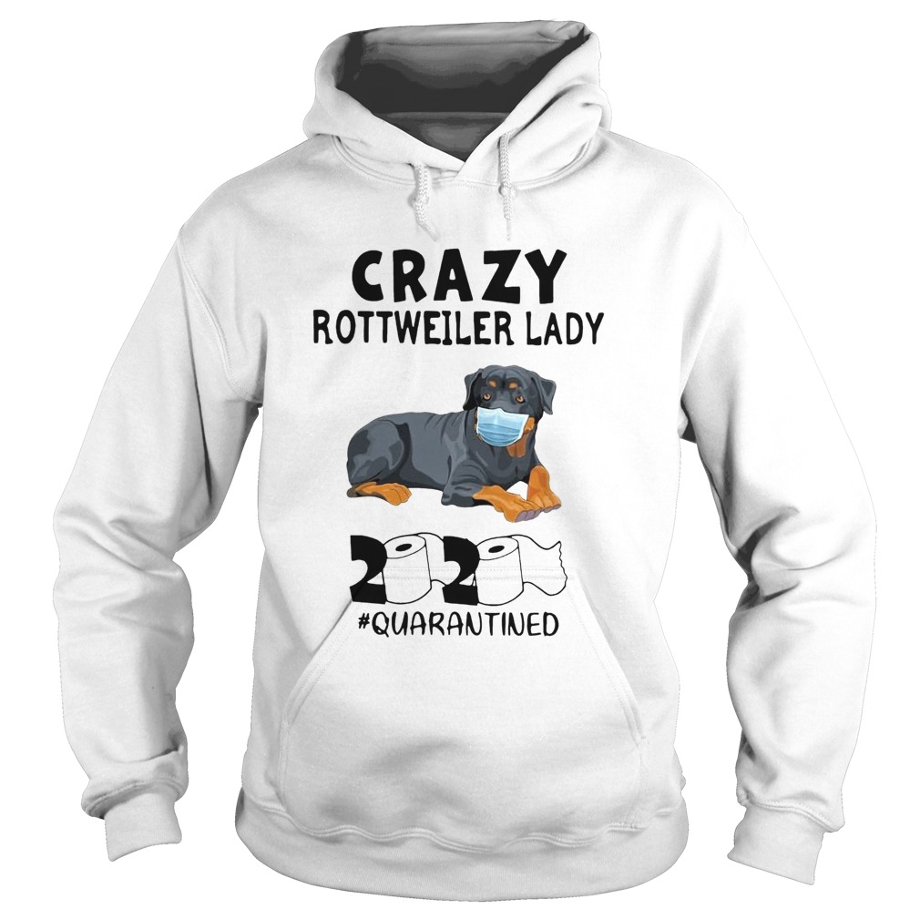 Top Crazy Rottweiler Lady 2020 Toilet Paper Quarantined Hoodie