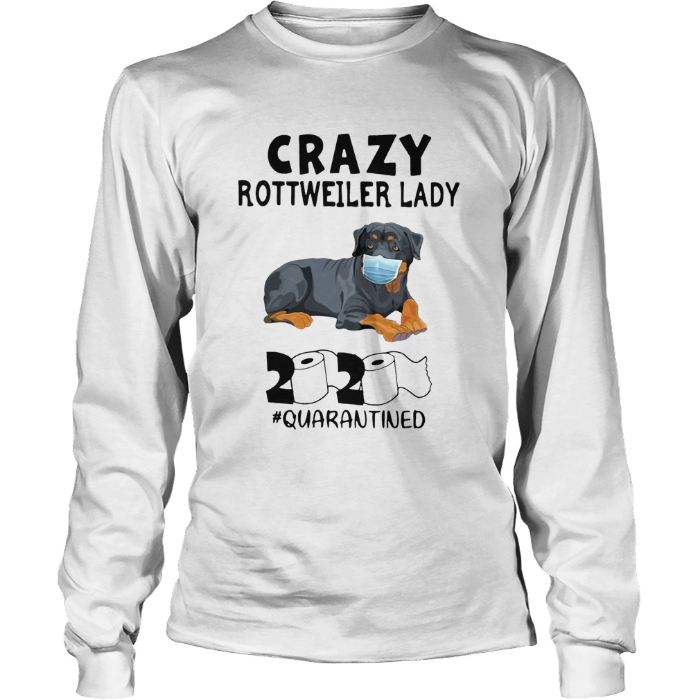Top Crazy Rottweiler Lady 2020 Toilet Paper Quarantined Long Sleeve