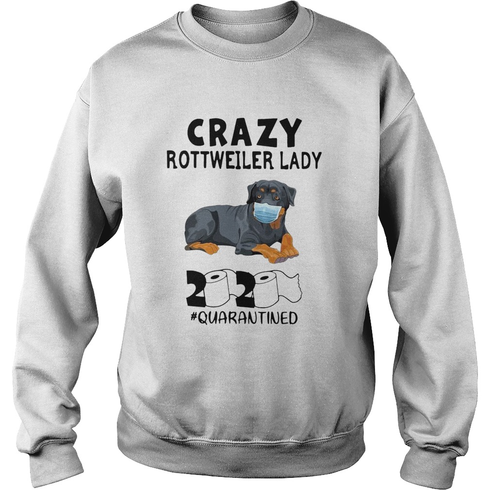 Top Crazy Rottweiler Lady 2020 Toilet Paper Quarantined Sweatshirt