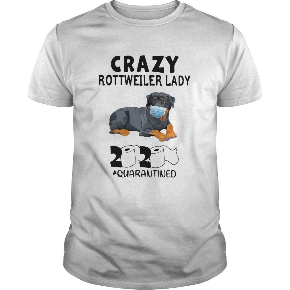 Top Crazy Rottweiler Lady 2020 Toilet Paper Quarantined shirt
