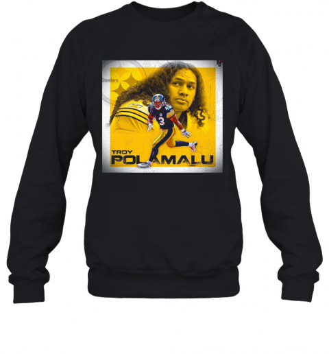 Troy Polamalu Pittsburgh Steelers Football Team T-Shirt Unisex Sweatshirt