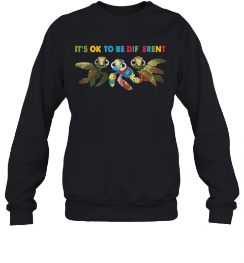 Turtle Autism Its Ok To Be Different T-Shirt Unisex Sweatshirt