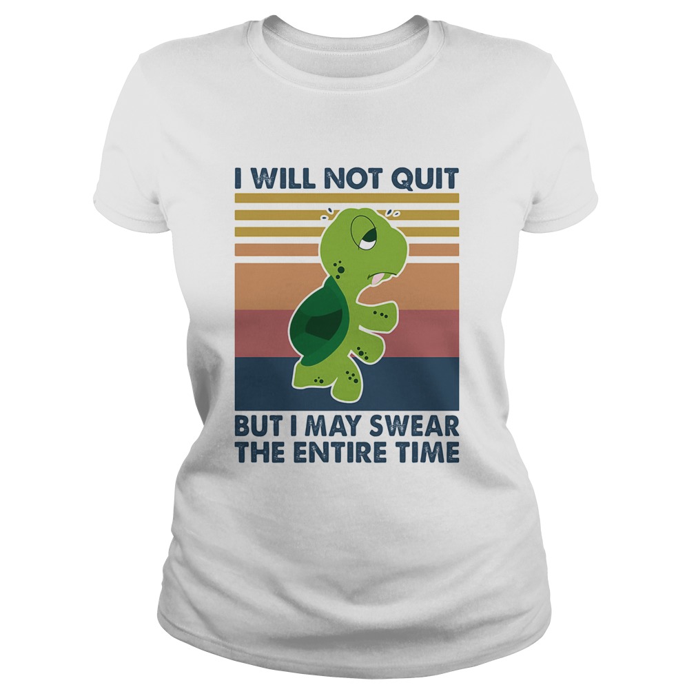 Turtle I will not quit but I may swear the entire time vintage Classic Ladies