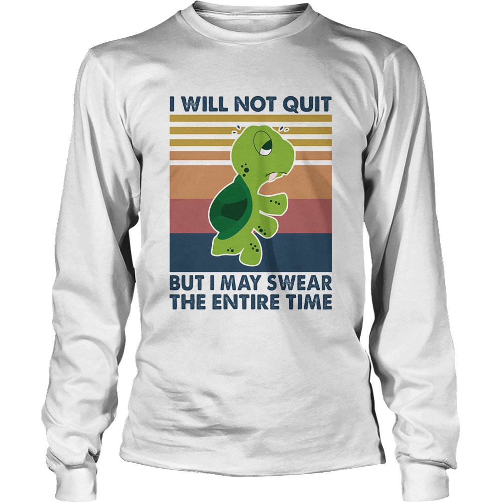 Turtle I will not quit but I may swear the entire time vintage Long Sleeve