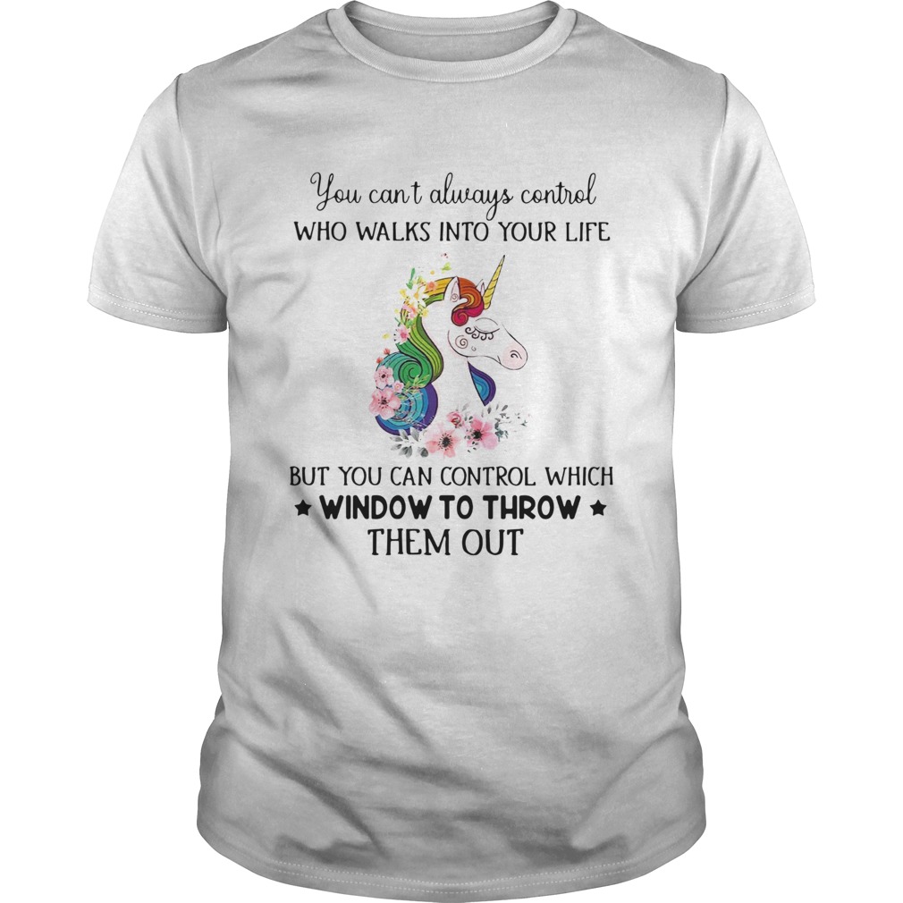 Unicorn You Cant Always Control Who Walks Into Your Like shirt
