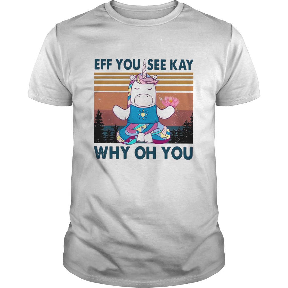 Urnicorn eff you see kay why oh you vintage shirt