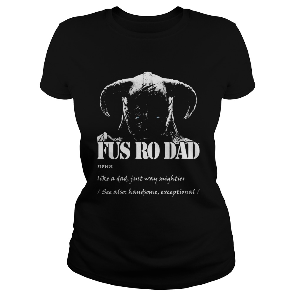 Viking fus ro dad noun like a dad just way mightier Classic Ladies