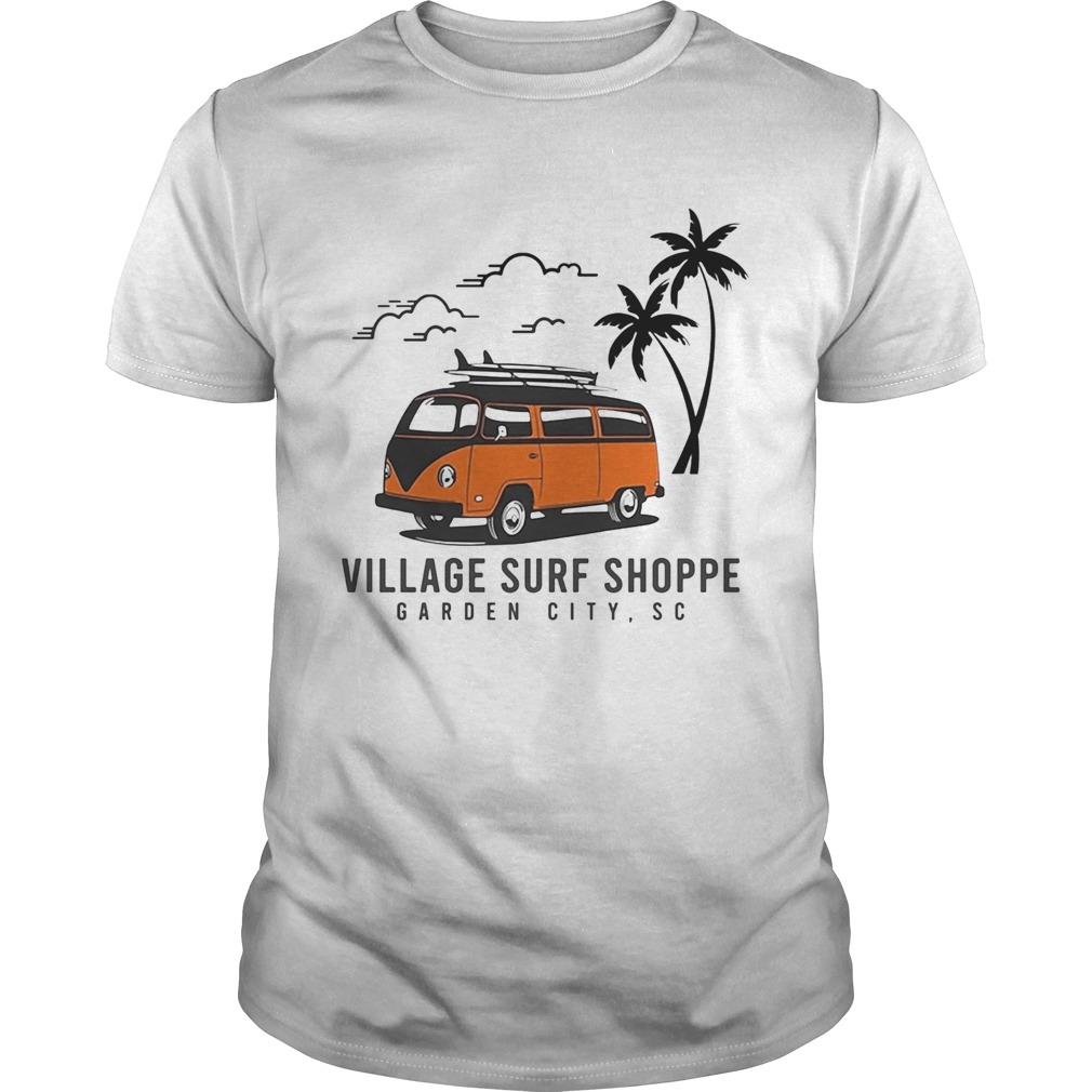 Village surf shoppe garden city sc shirt
