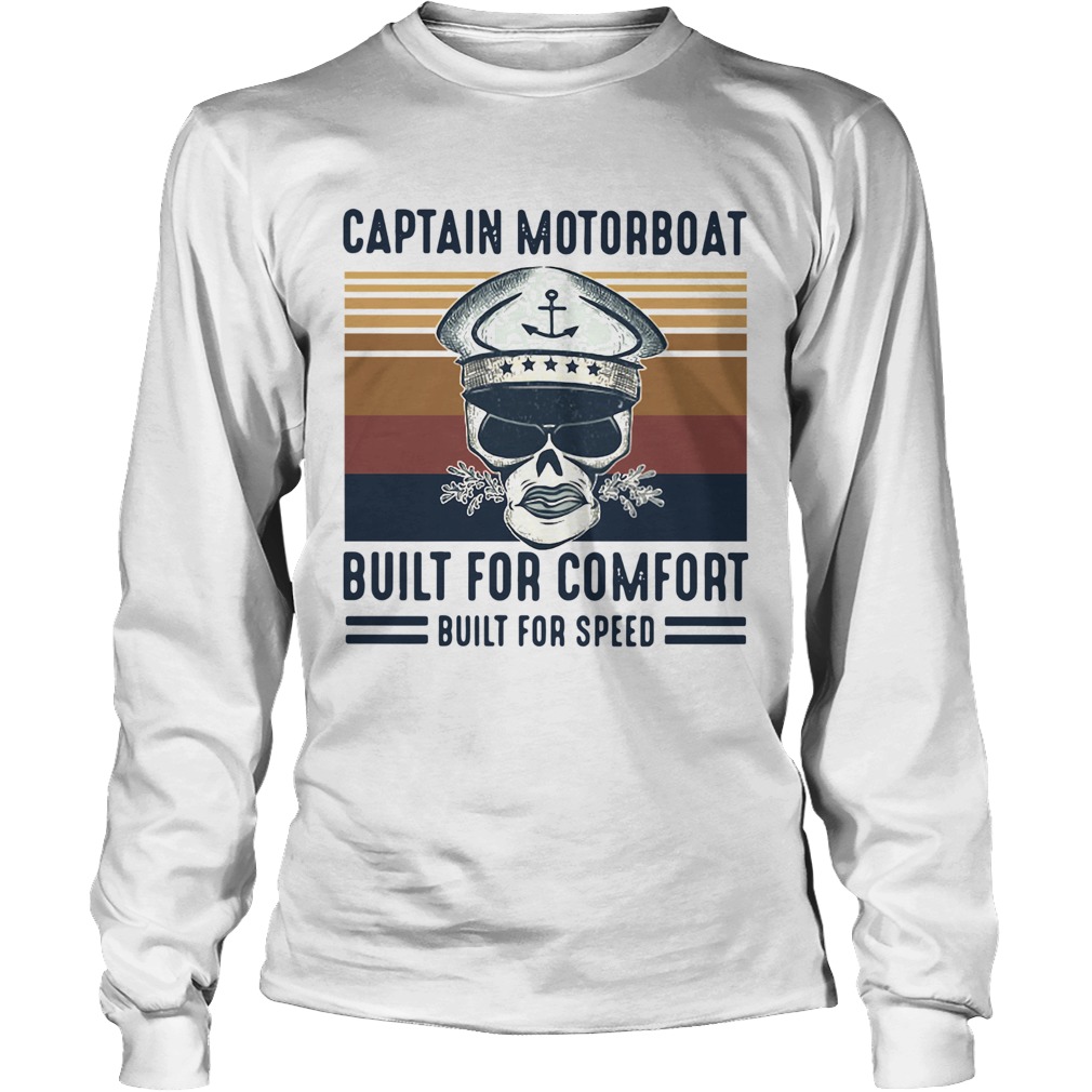 Vintage Captain Motorboat Built For Comfort Built For Speed Long Sleeve