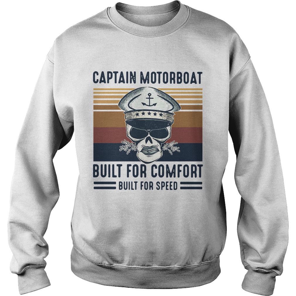 Vintage Captain Motorboat Built For Comfort Built For Speed Sweatshirt