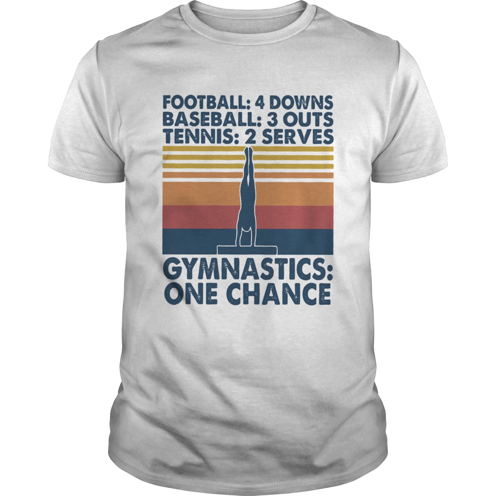 Vintage Football Baseball Tennis Gymnastics One Chance shirt