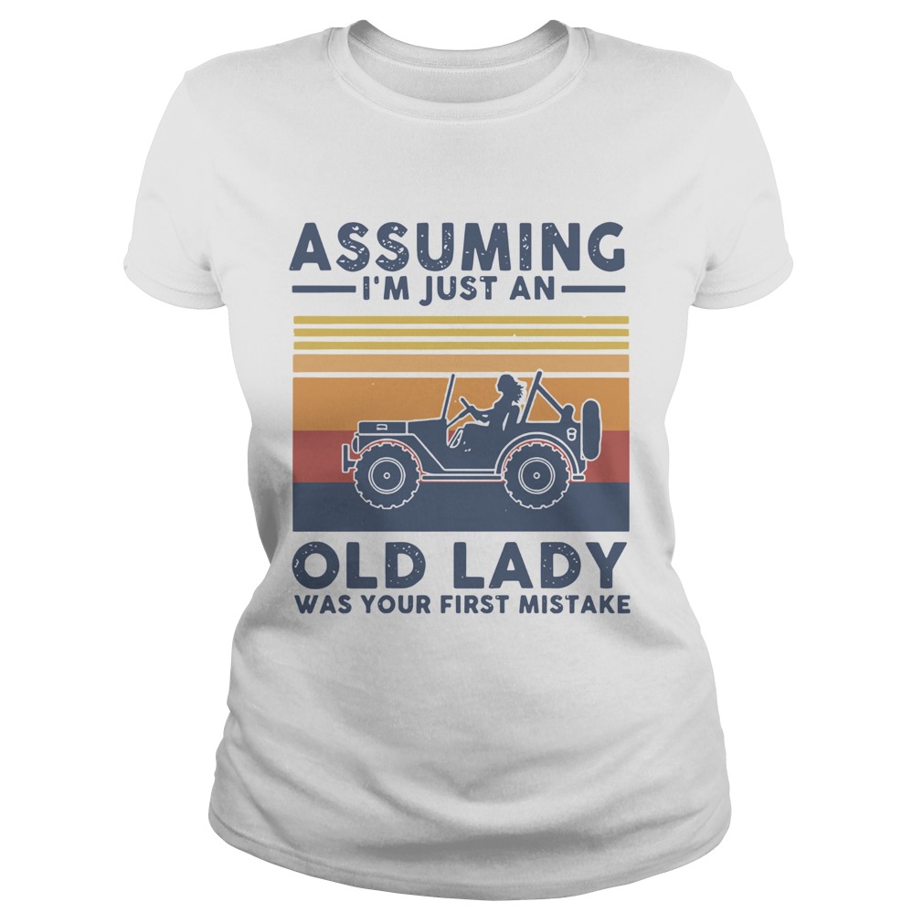 Vintage Girl Driving Assuming Im Just An Old Lady Was Your First Mistake Classic Ladies