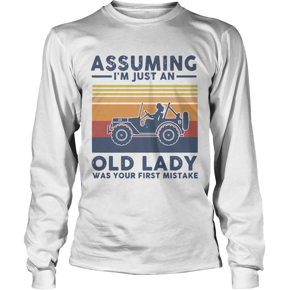 Vintage Girl Driving Assuming Im Just An Old Lady Was Your First Mistake Long Sleeve