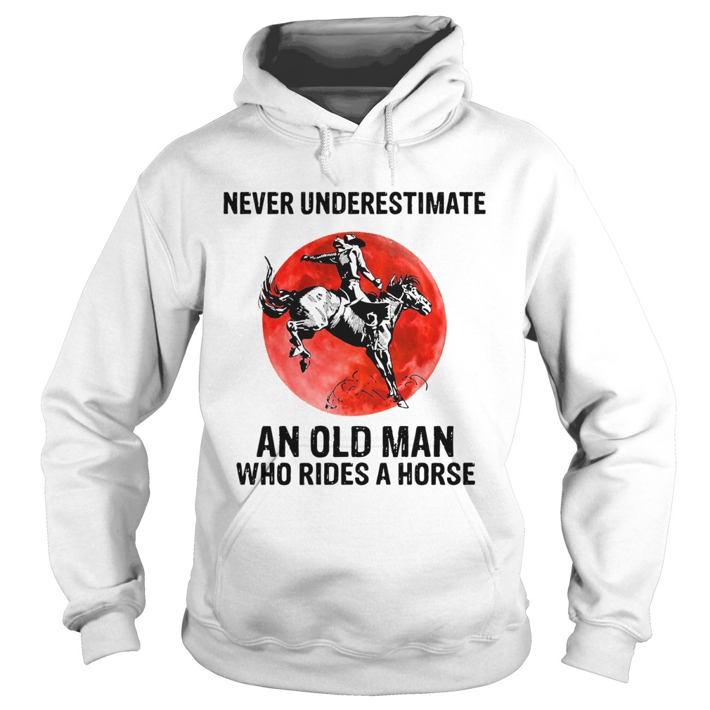 Vintage Never Underestimate An Old Man Who Rides A Horse Hoodie
