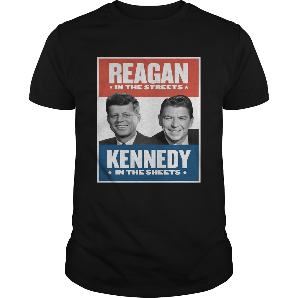 Vintage Reagan In The Streets Kennedy In The Sheets shirt