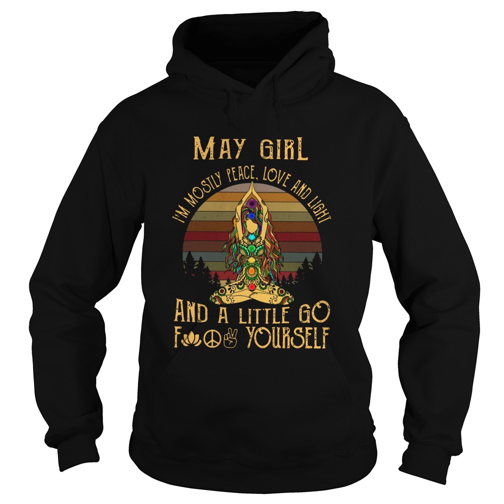 Vintage Yoga May Girl Im Mostly Peace Love And Light Hoodie