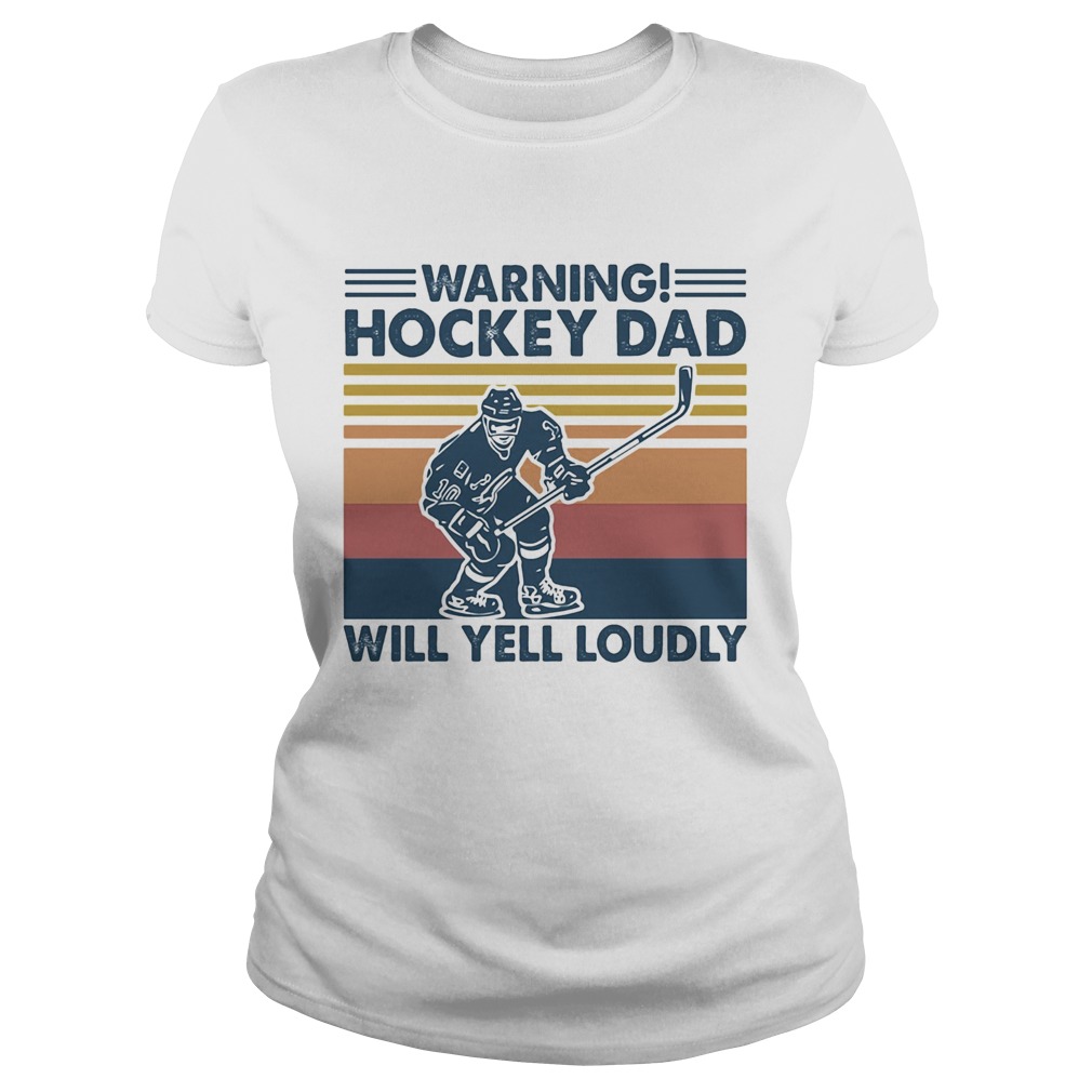 Warning Hockey Dad Will Yell Loudly Vintage Classic Ladies