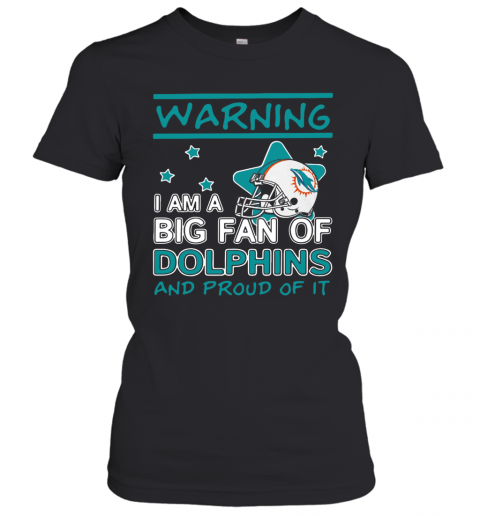 Warning I Am A Big Fan Of Dolphins And Proud Of It T-Shirt Classic Women's T-shirt