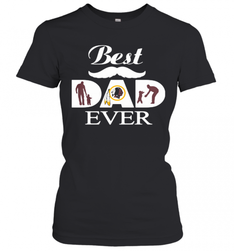 Washington Redskins Best Dad Ever Father'S Day T-Shirt Classic Women's T-shirt