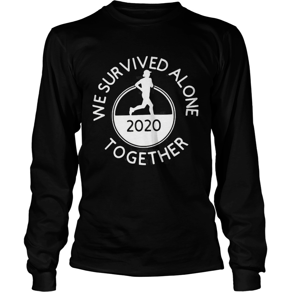 We survived alone 2020 together running Long Sleeve