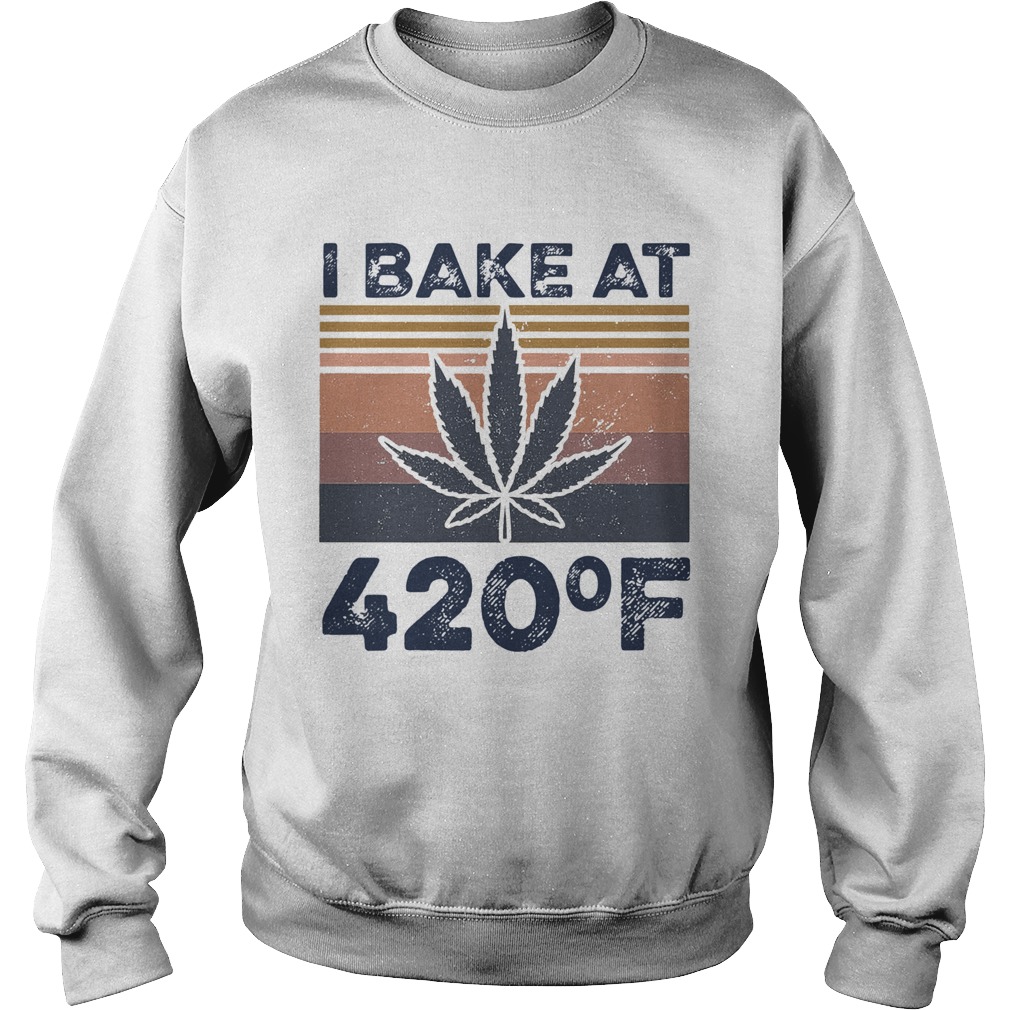 Weed I Bake At 420 F Vintage Version Sweatshirt