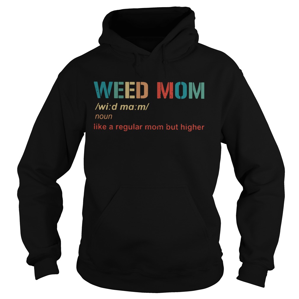 Weed Mom Like A Regular Mom But Higher Hoodie