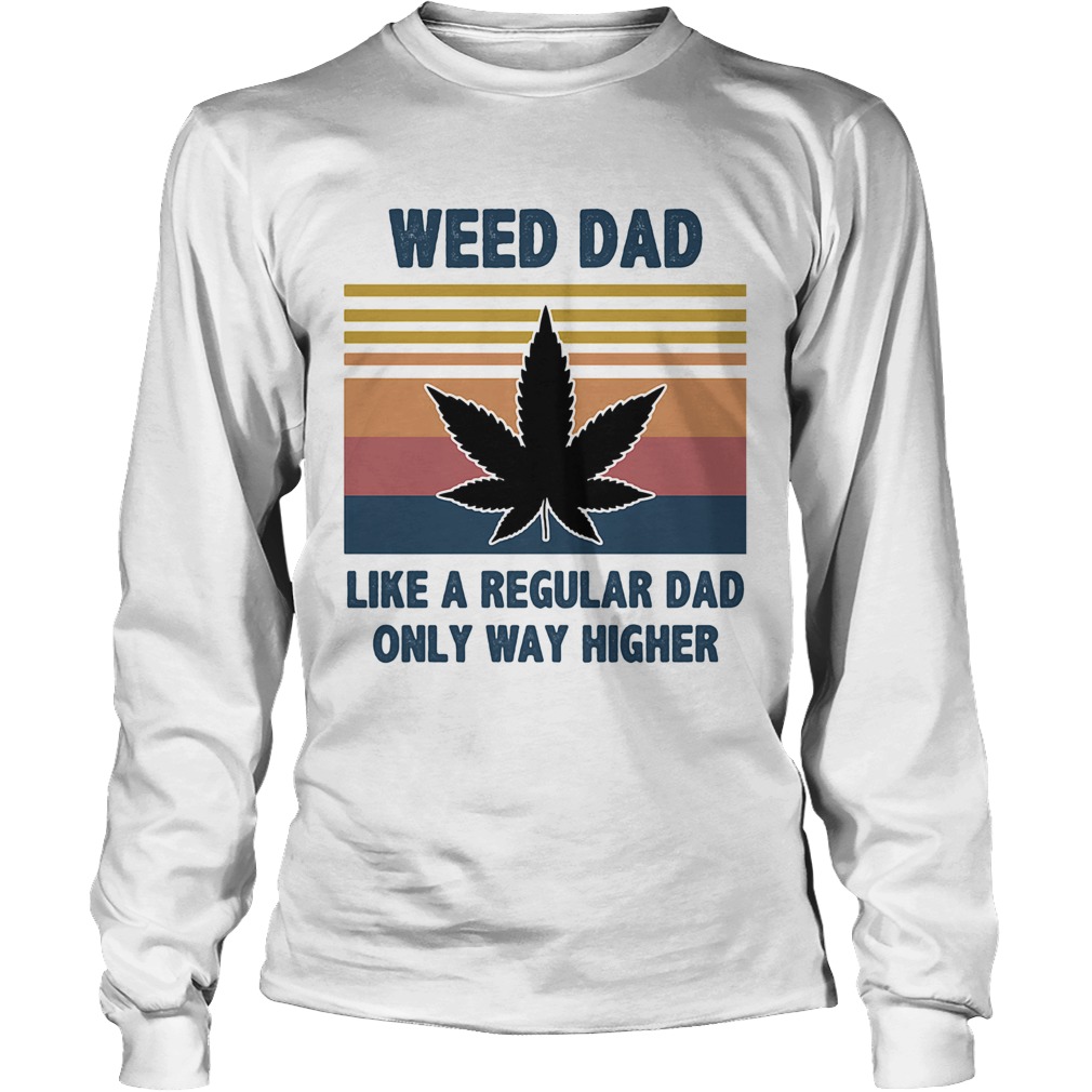 Weed dad like a regular dad only way higher vintage Long Sleeve
