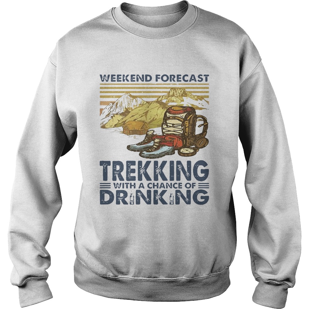 Weekend Forecast Trekking With A Chance Of Drinking Vintage Sweatshirt