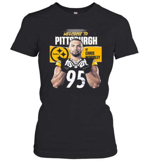 Welcome To Pittsburgh Steelers Football Team Nt Chris Wormley T-Shirt Classic Women's T-shirt