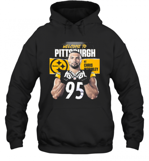 Welcome To Pittsburgh Steelers Football Team Nt Chris Wormley T-Shirt Unisex Hoodie