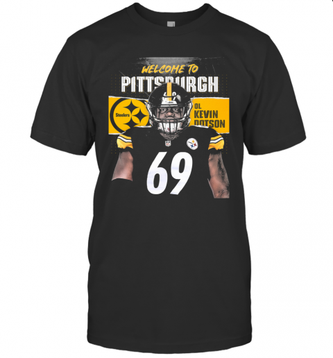 Welcome To Pittsburgh Steelers Football Team Ol Kevin Dotson T-Shirt