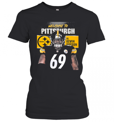 Welcome To Pittsburgh Steelers Football Team Ol Kevin Dotson T-Shirt Classic Women's T-shirt