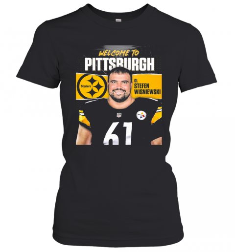 Welcome To Pittsburgh Steelers Football Team Ol Stefen Wisniewski T-Shirt Classic Women's T-shirt