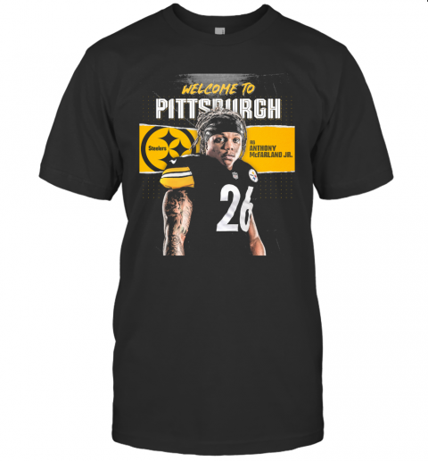 Welcome To Pittsburgh Steelers Football Team Rb Anthony Mcfarland Jr T-Shirt