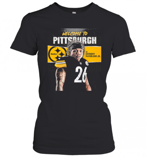 Welcome To Pittsburgh Steelers Football Team Rb Anthony Mcfarland Jr T-Shirt Classic Women's T-shirt