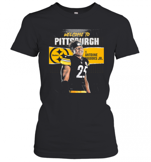 Welcome To Pittsburgh Steelers Football Team S Antoine Brooks Jr T-Shirt Classic Women's T-shirt