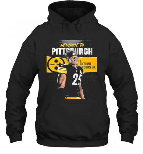 Welcome To Pittsburgh Steelers Football Team S Antoine Brooks Jr T-Shirt Unisex Hoodie