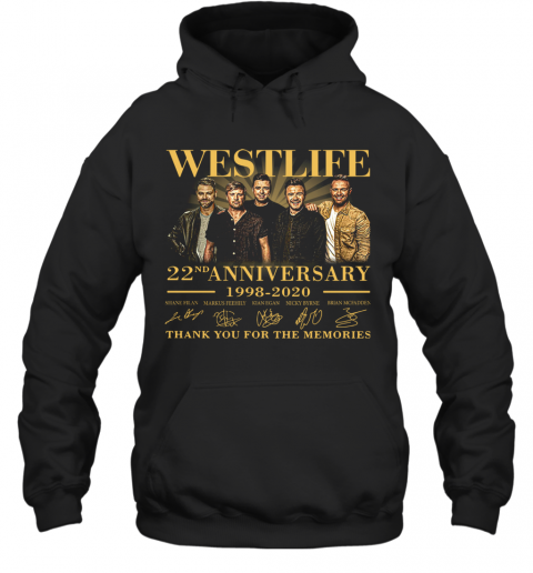 Westlife 22Nd Anniversary 1998 2020 Thank You For The Memories Signature T-Shirt Unisex Hoodie