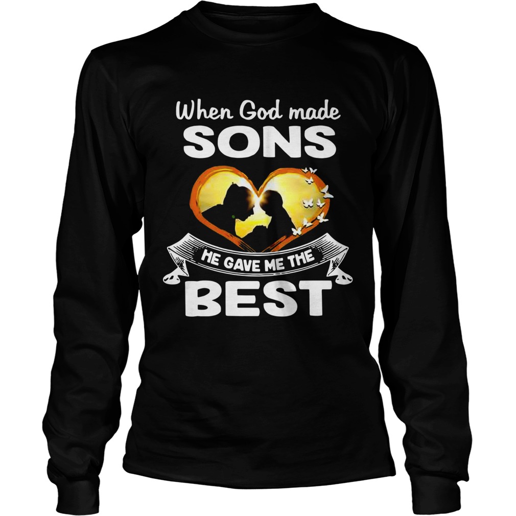 When God Made Sons He Gave Me The Best Long Sleeve