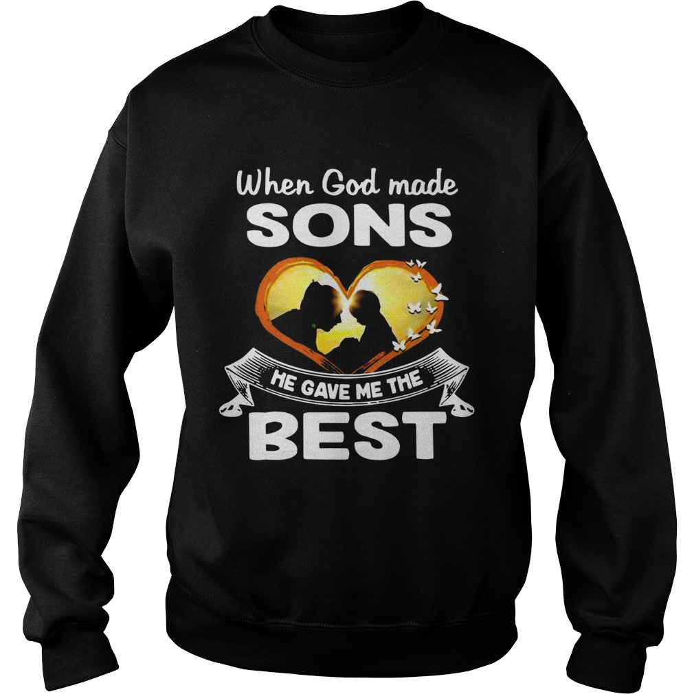 When God Made Sons He Gave Me The Best Sweatshirt