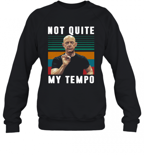Whiplash Not Quite My Tempo Vintage T-Shirt Unisex Sweatshirt