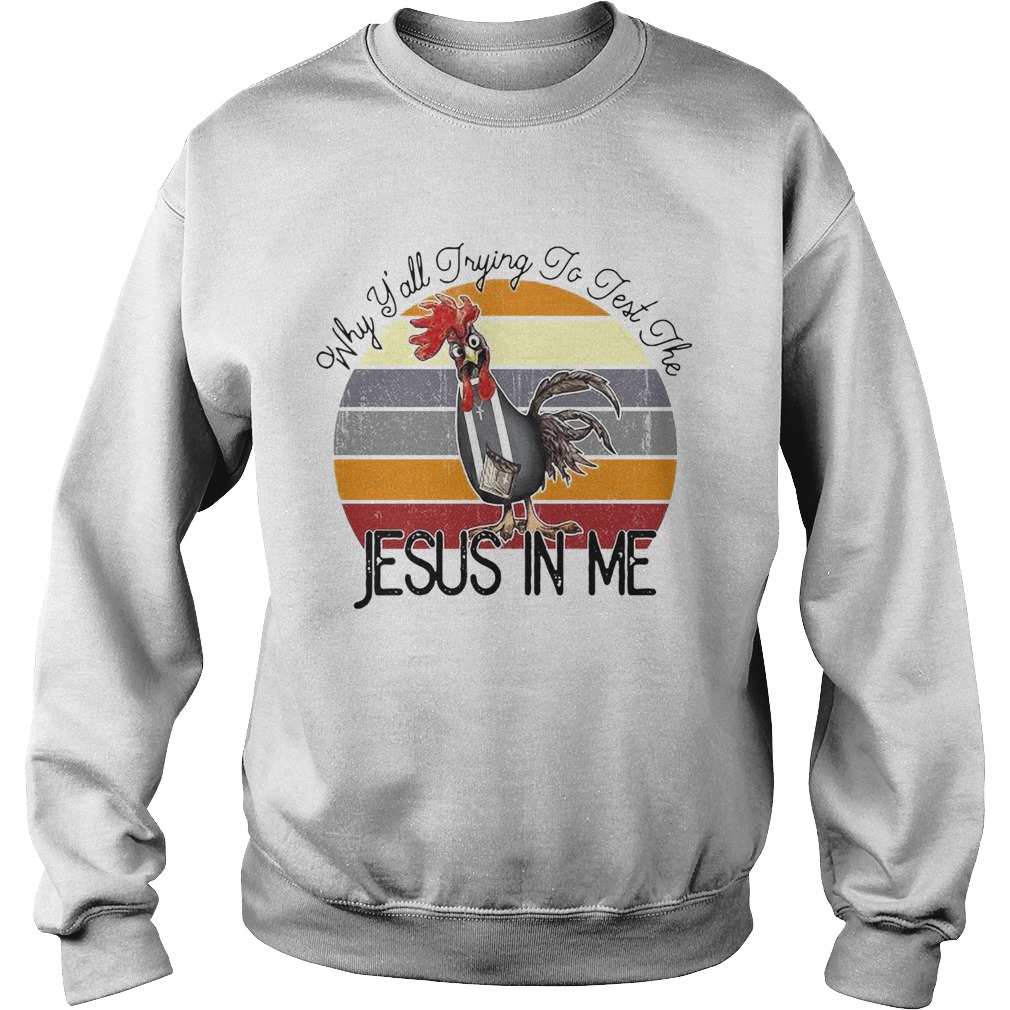Why Yall Trying To Test The Jesus Vintage Sweatshirt