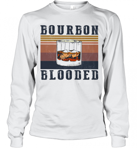 Wine Bourbon Blooded Vintage T-Shirt Long Sleeved T-shirt 